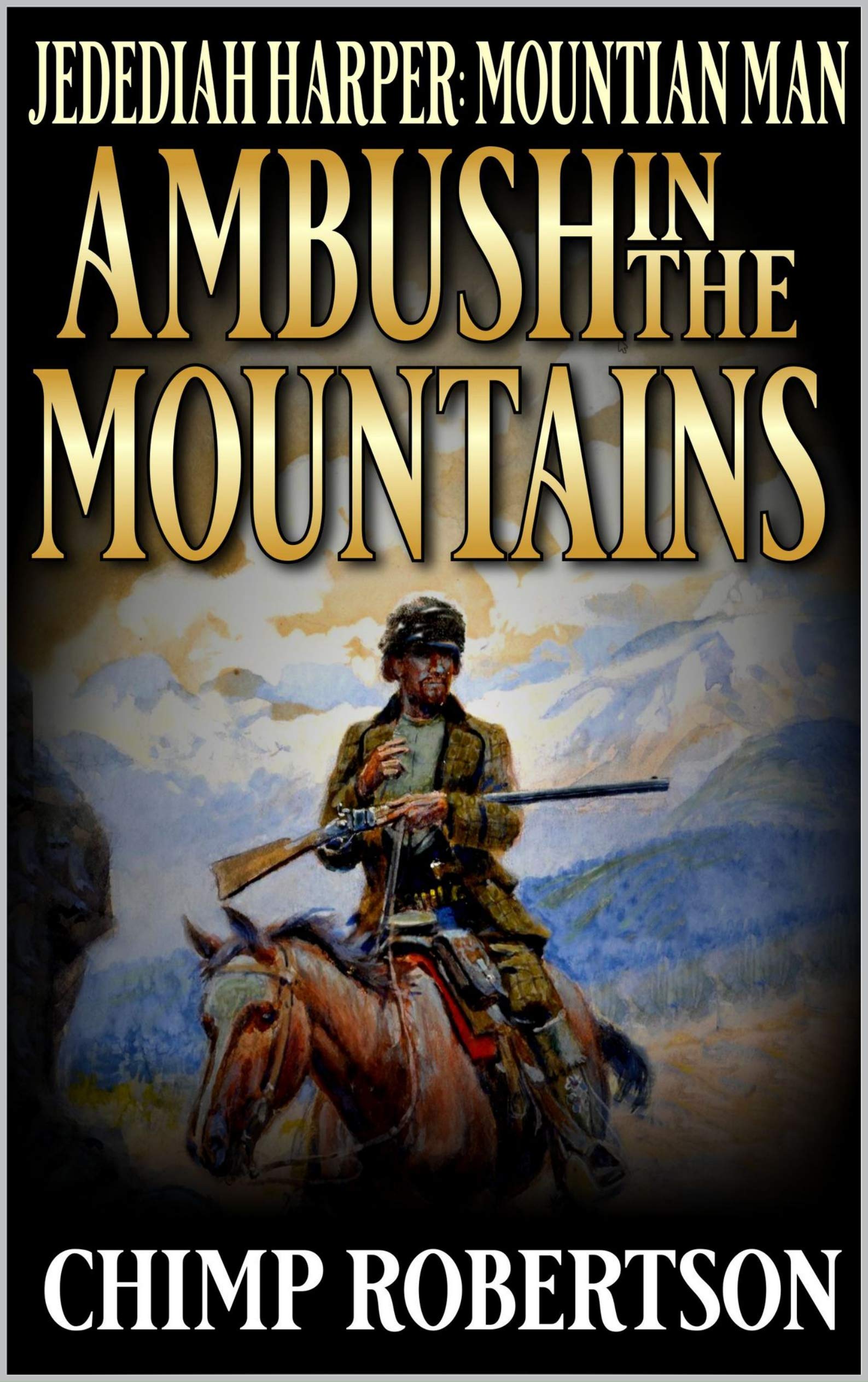 Jedidiah Harper: Mountain Man: Ambush in the Mountains