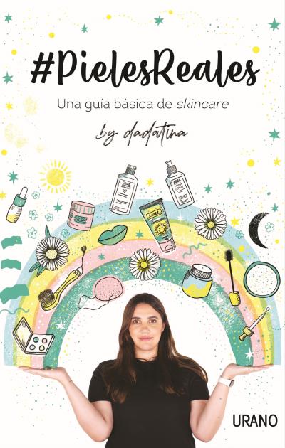 Pieles reales: Una guía básica de skincare by Dadatina