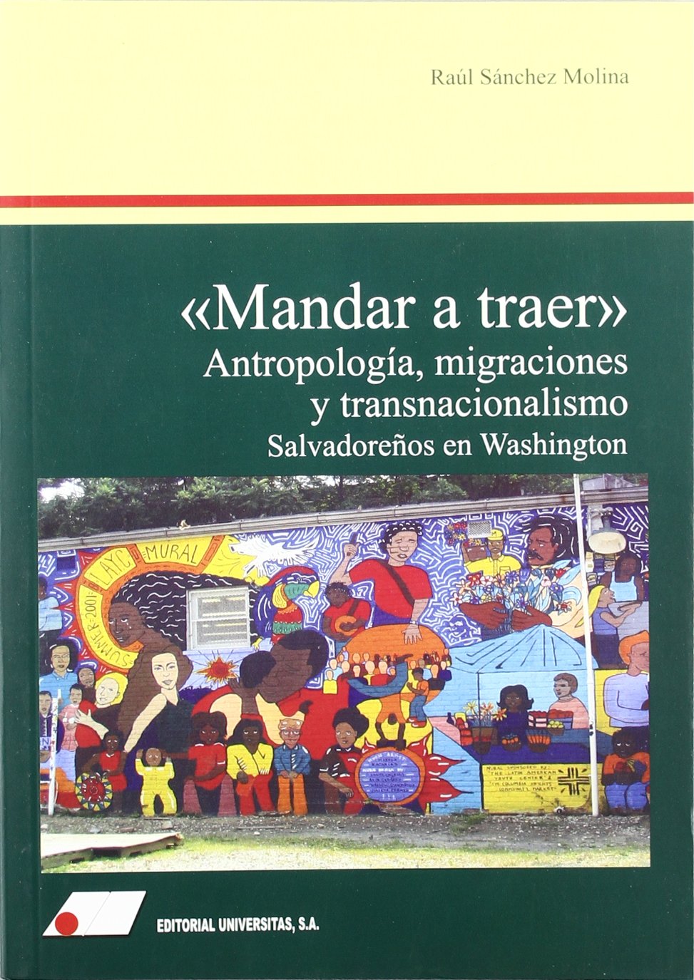 "Mandar a traer". Antropología, migraciones y transnacionalismo. Salvadoreños en Washington