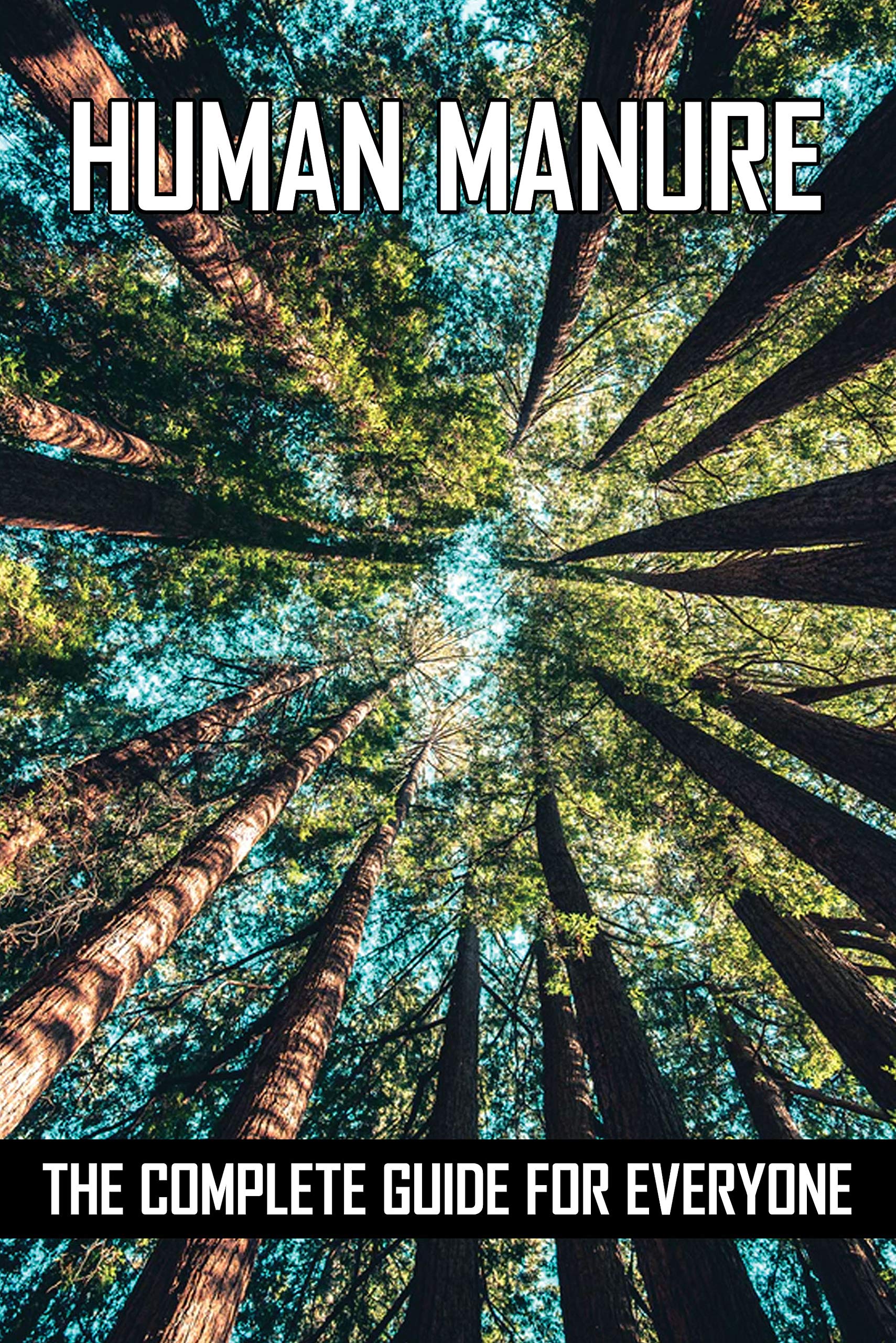 Human Manure The Complete Guide For Everyone Humanure System by