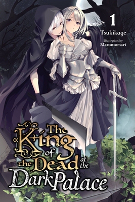 The King of the Dead at the Dark Palace, (Light Novel) Vol. 1