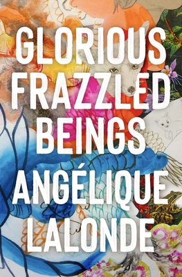 Glorious Frazzled Beings