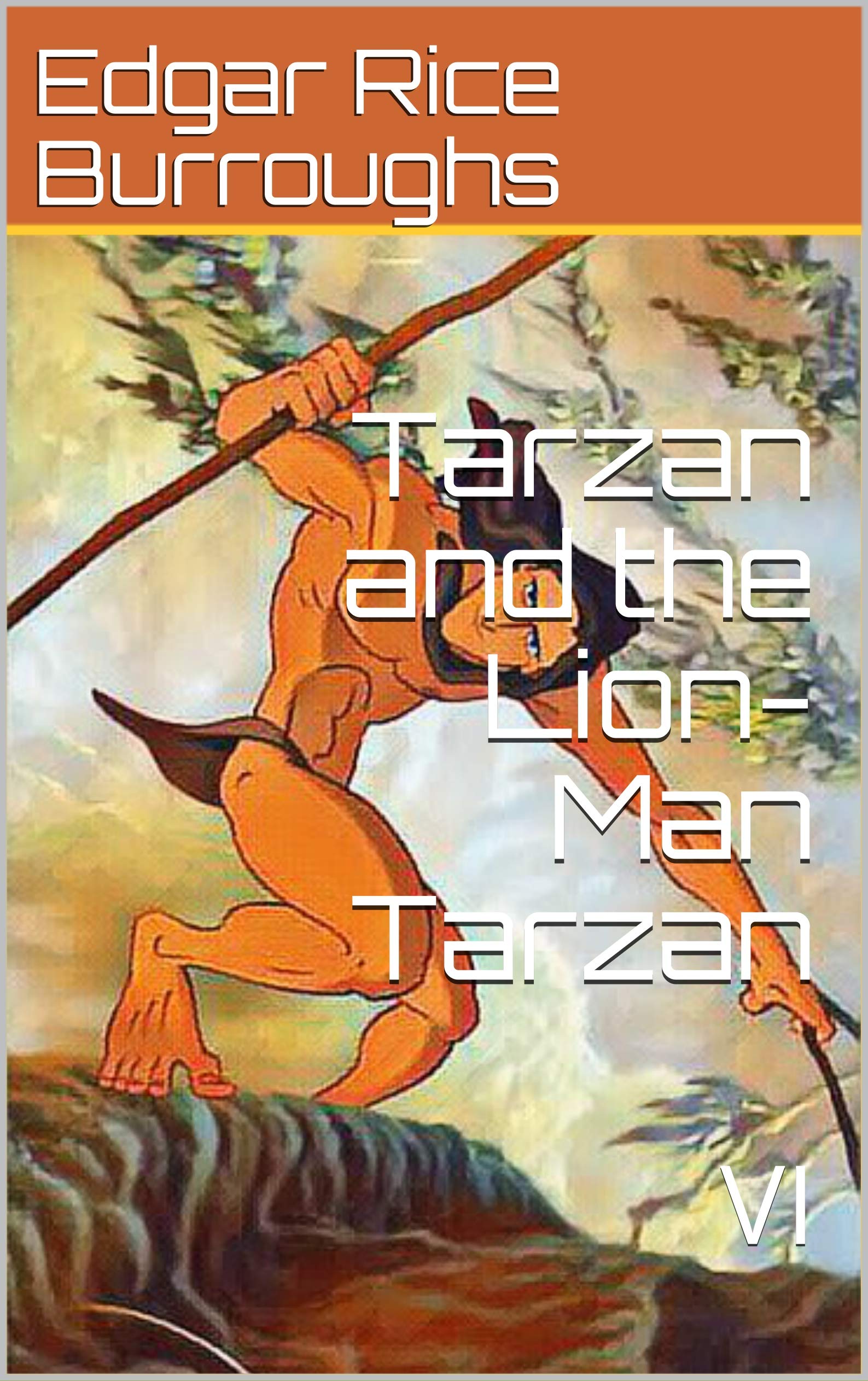 Tarzan and the LionMan Tarzan VI by Edgar Rice Burroughs Goodreads