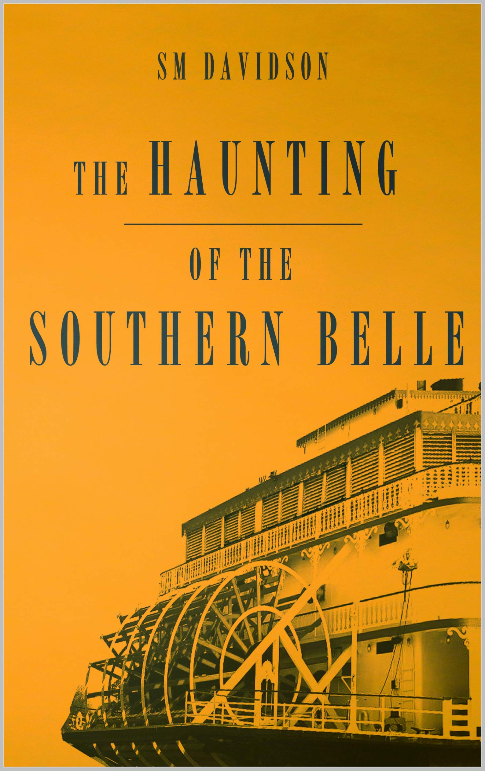 The Haunting of the Southern Belle by SM Davidson | Goodreads