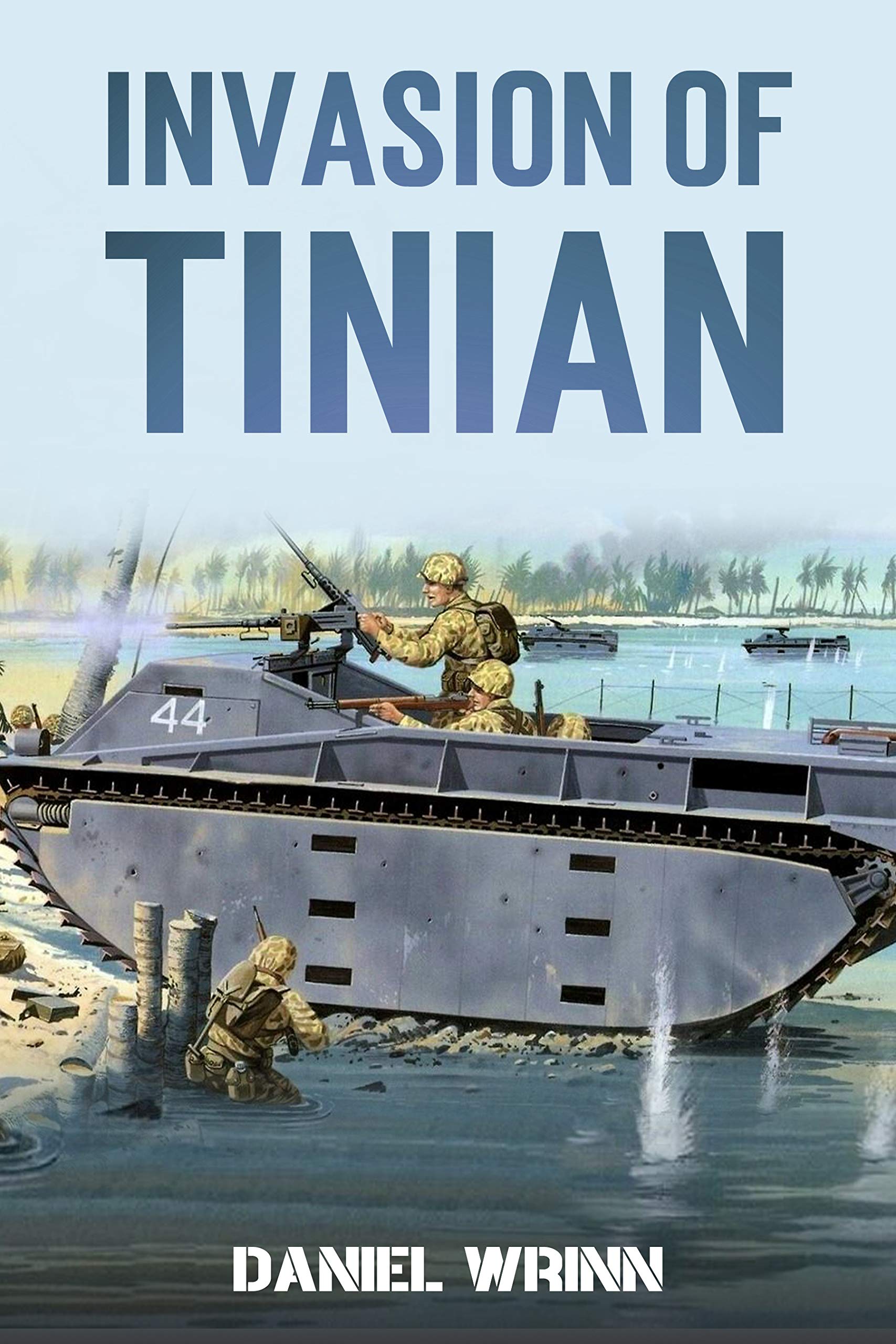 Invasion of Tinian: 1944 Battle for Tinian in the Mariana Islands
