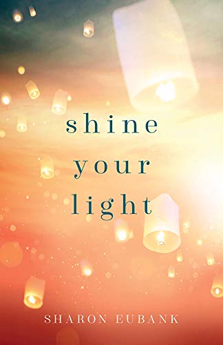 Shine Your Light: 2021 Mother's Day Booklet by Sharon Eubank | Goodreads