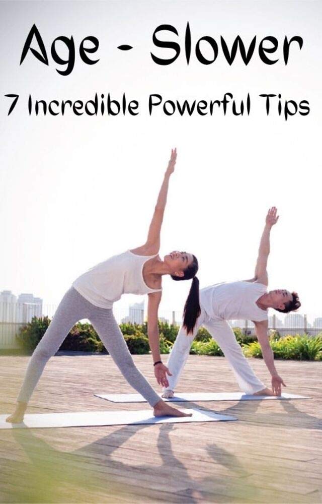 Age Slower 7 Incredible Powerful Tips by Ganesh Mungarwadi Goodreads