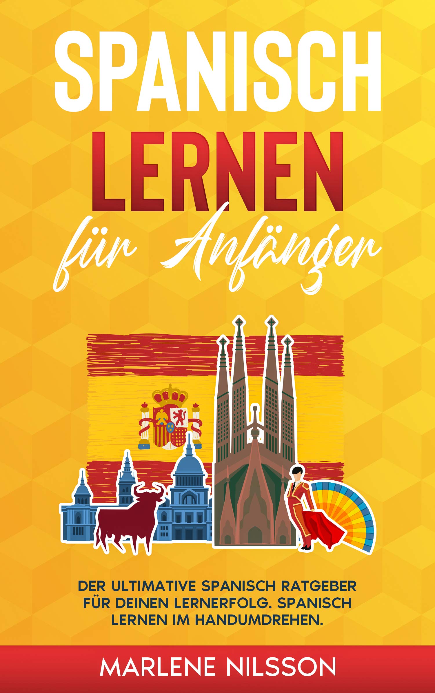 Spanisch Lernen Online Kostenlos übungen Spanisch lernen für Anfänger: Der Ultimative Spanisch Ratgeber für
