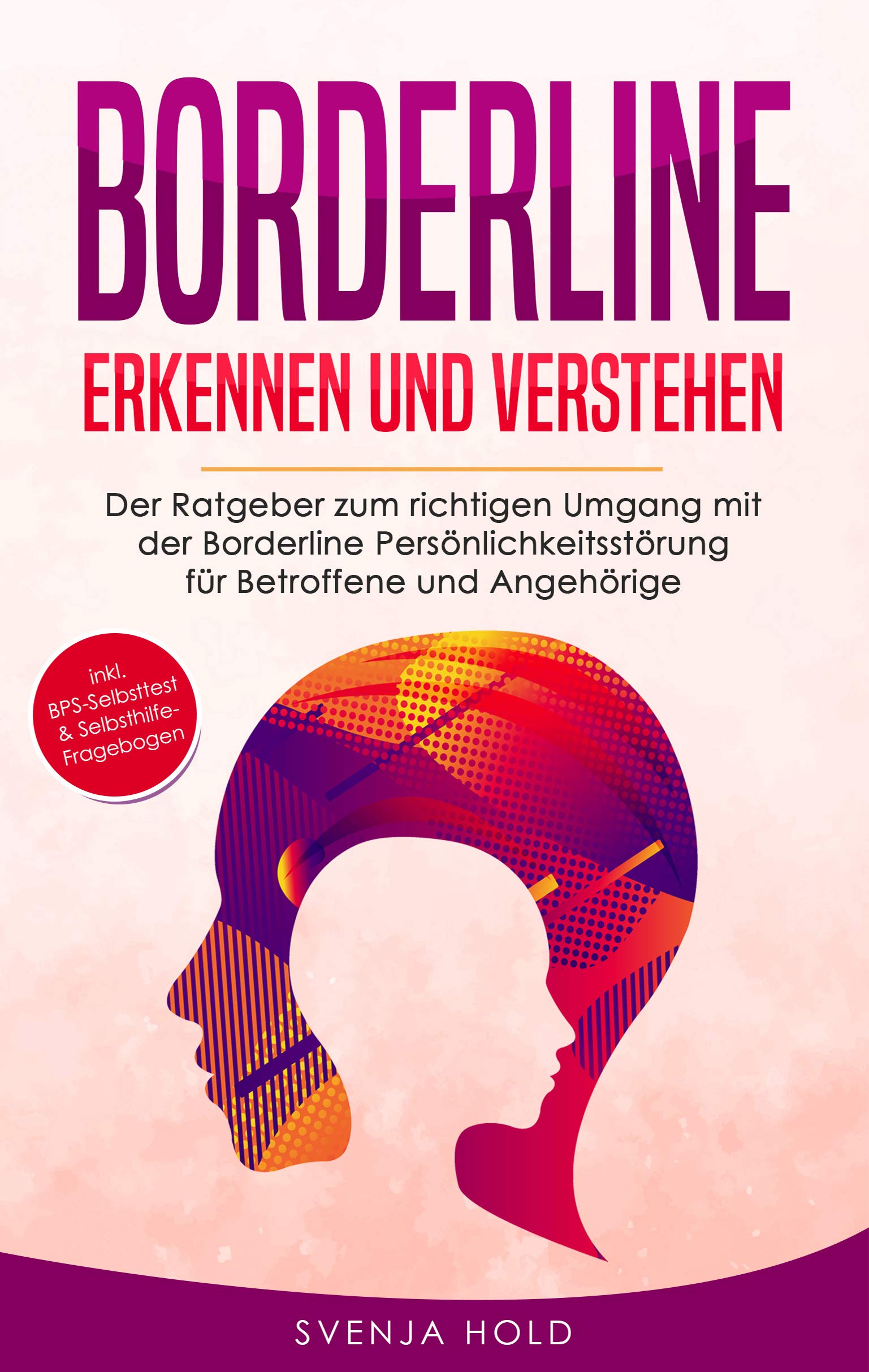Borderline erkennen und verstehen: Der Ratgeber zum richtigen Umgang