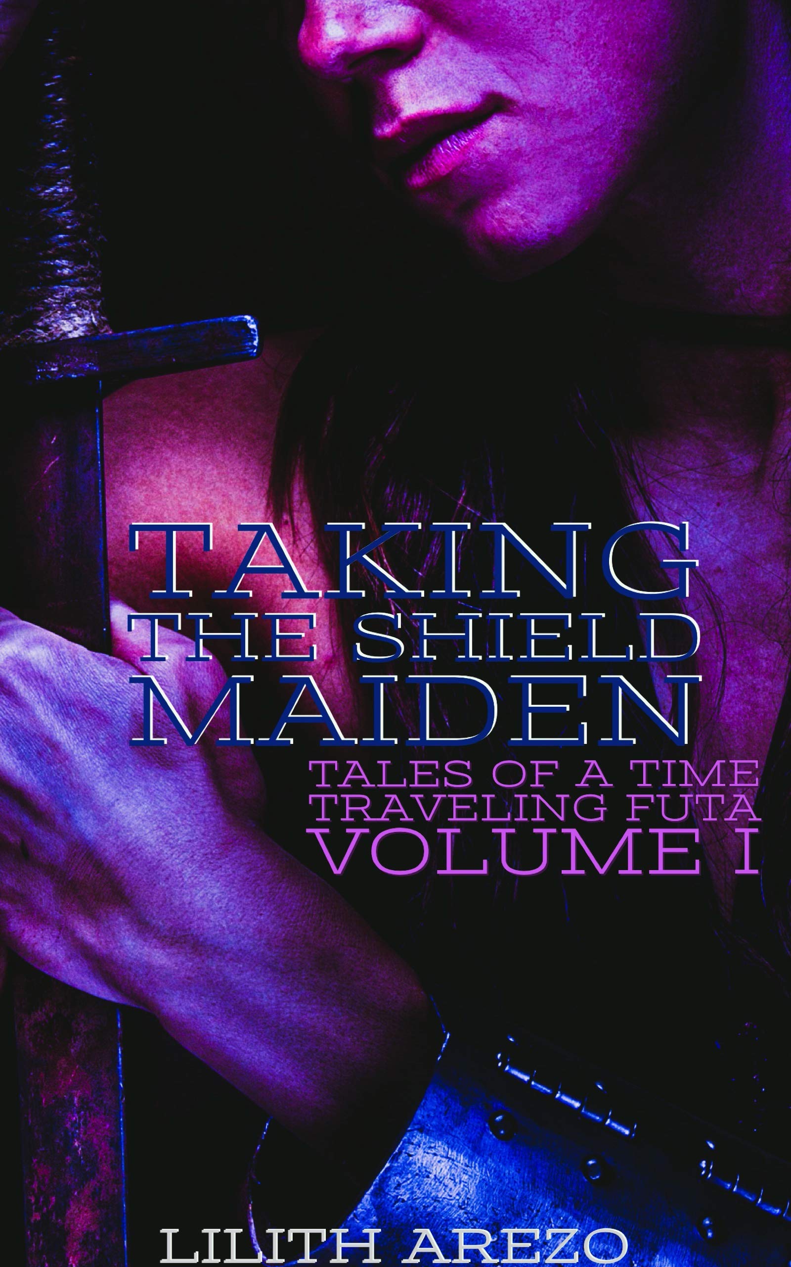 Tales of a Time Traveling Futa (Volume I): Taking the Shield Maiden