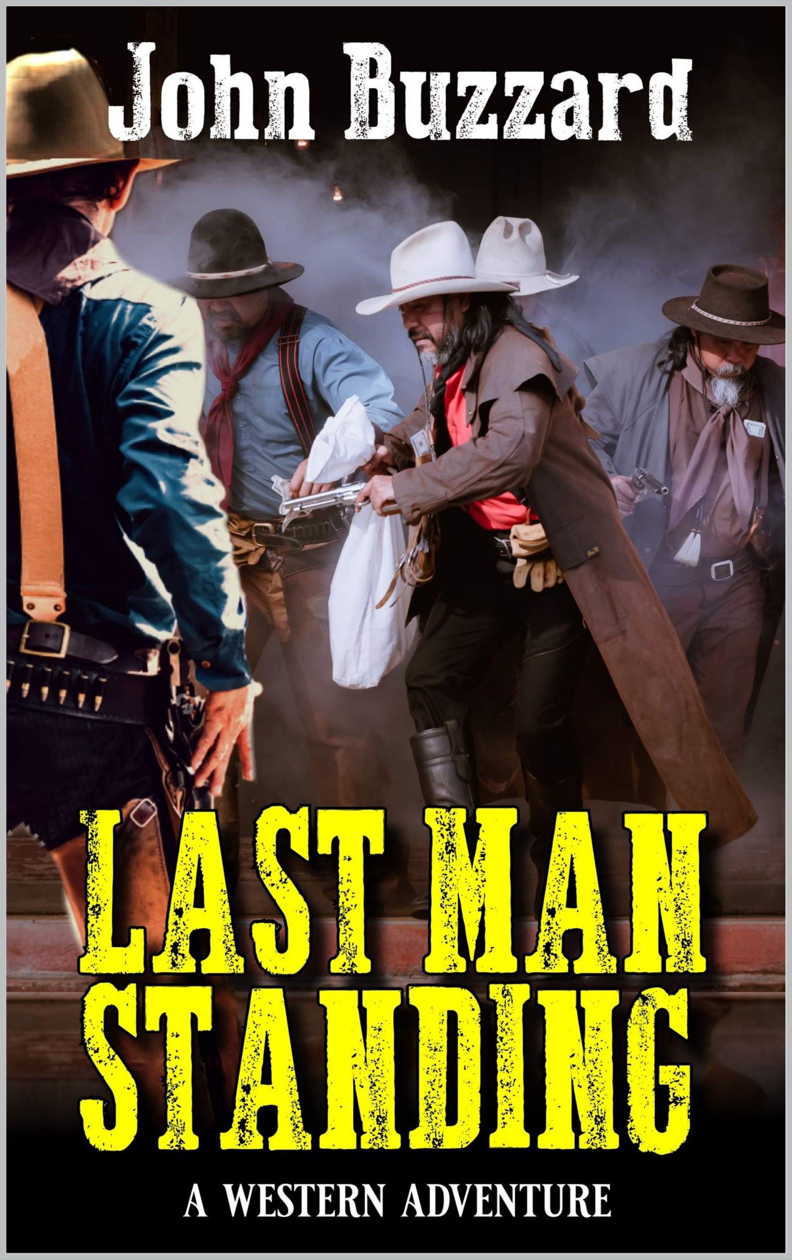 Last Man Standing A Western Adventure by John Buzzard Goodreads
