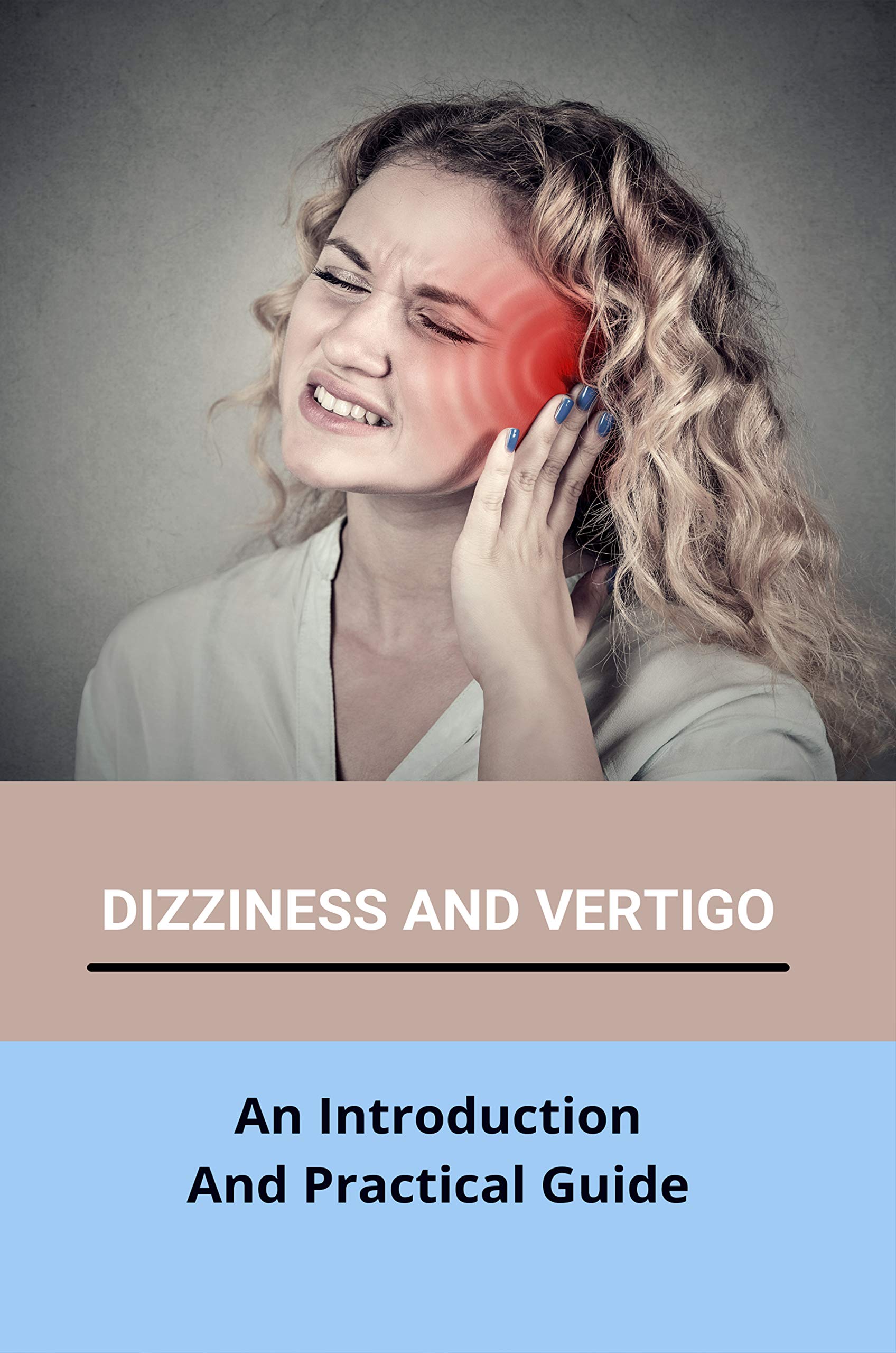 Dizziness And Vertigo An Introduction And Practical Guide Vestibular