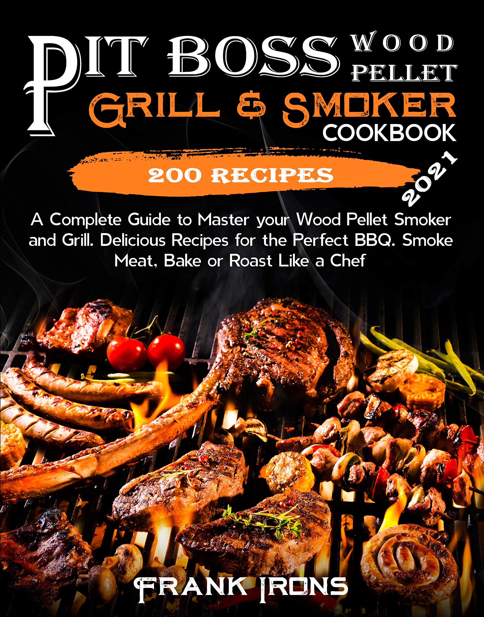 Pit Boss Wood Pellet Grill & Smoker Cookbook 2021 A Complete Guide to