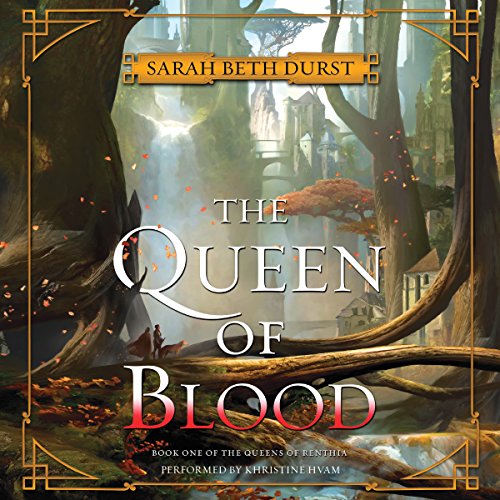 The Queen of Blood  (The Queens of Renthia, #1)