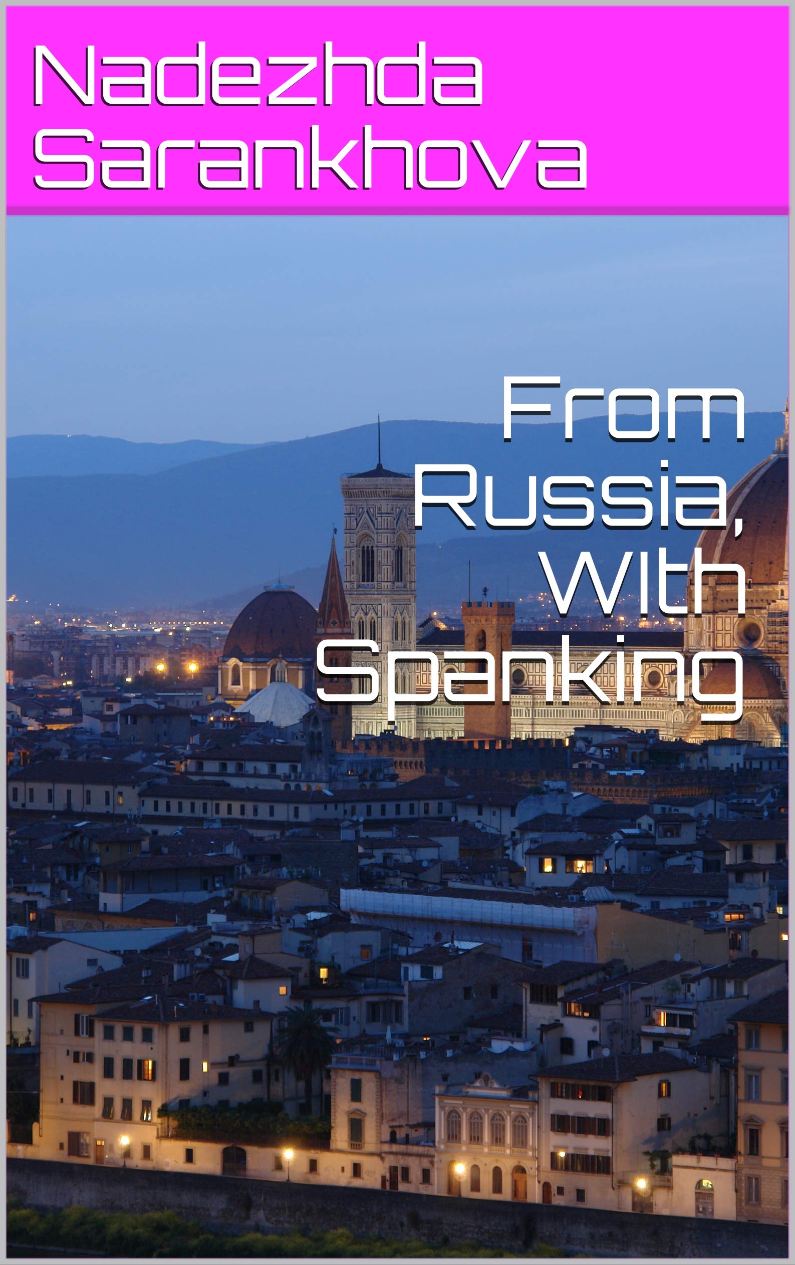 From Russia, WIth Spanking by Nadezhda Sarankhova | Goodreads