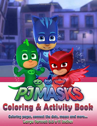 PJ Masks Coloring &amp; Activity Book: Coloring pages, connect the dots ...