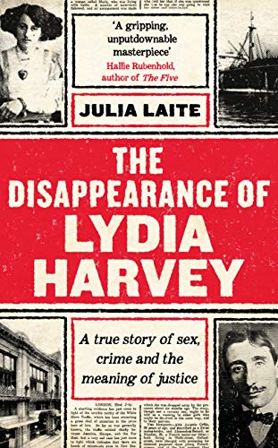 The Disappearance of Lydia Harvey: A True Story of Sex, Crime and the Meaning of Justice