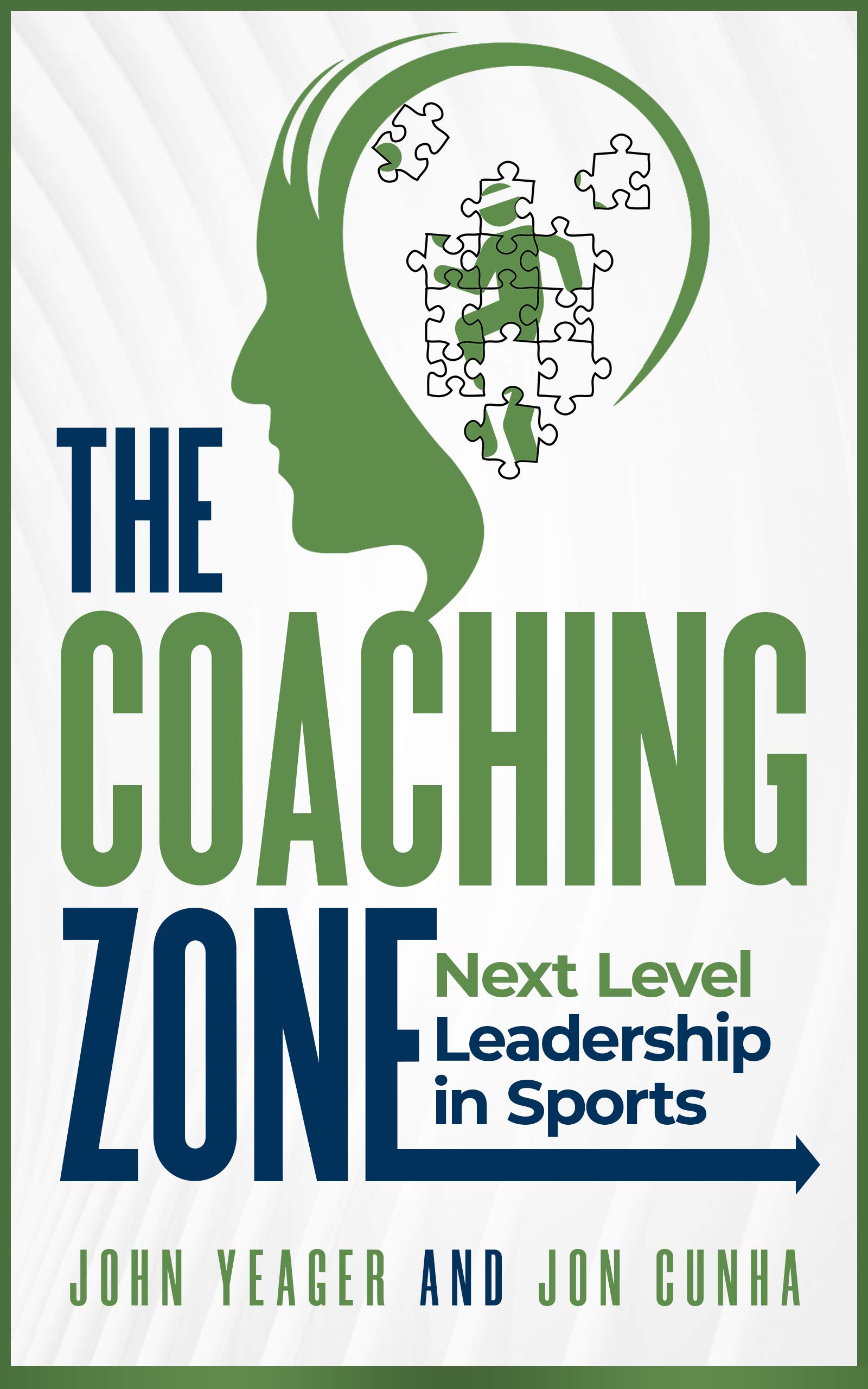 The Coaching Zone Next Level Leadership in Sports by John Yeager