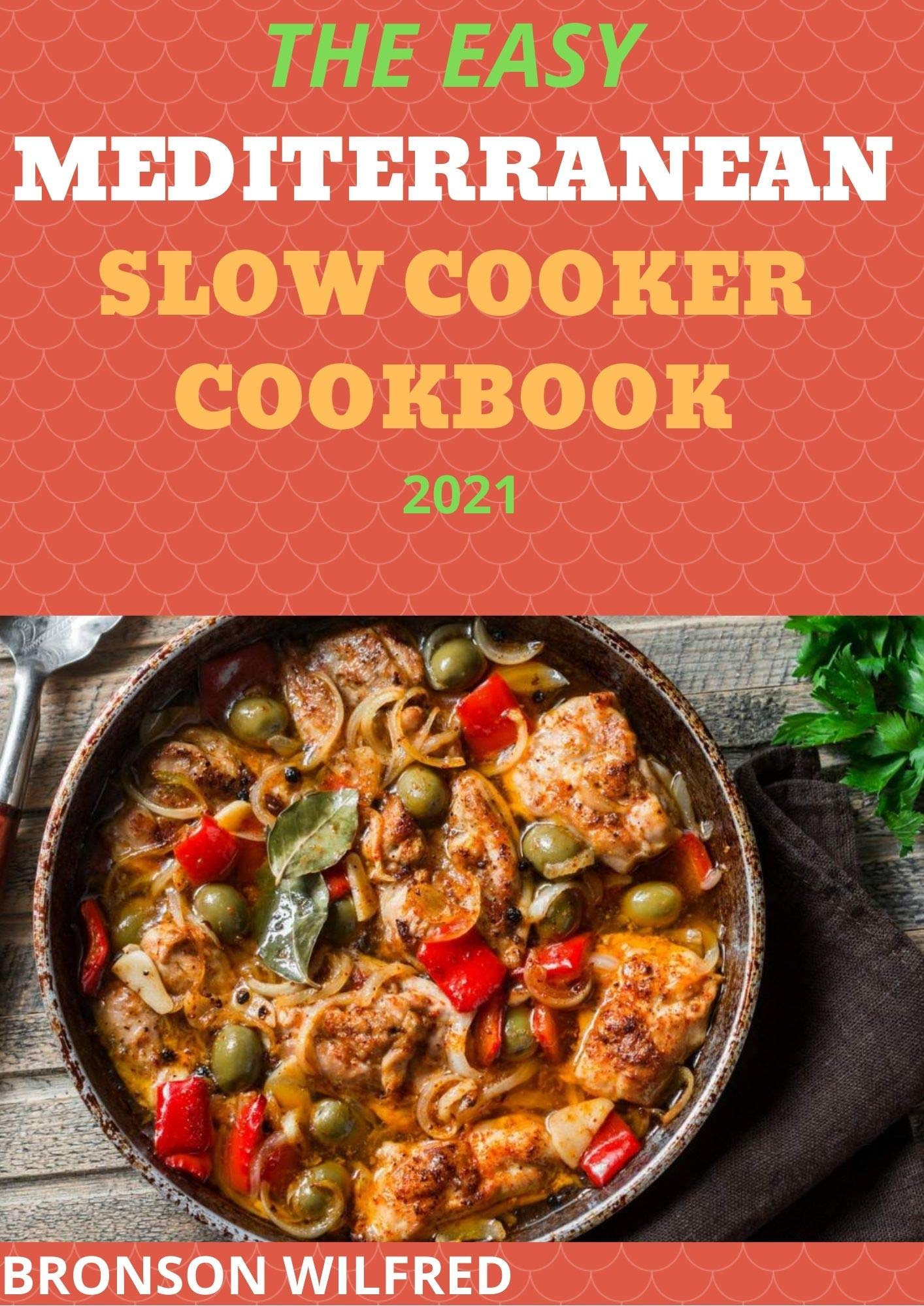 THE EASY MEDITERRANEAN SLOW COOKER COOKBOOK 2021 30+ Easy And Family