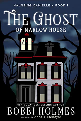 The Ghost of Marlow House (Haunting Danielle, #1)