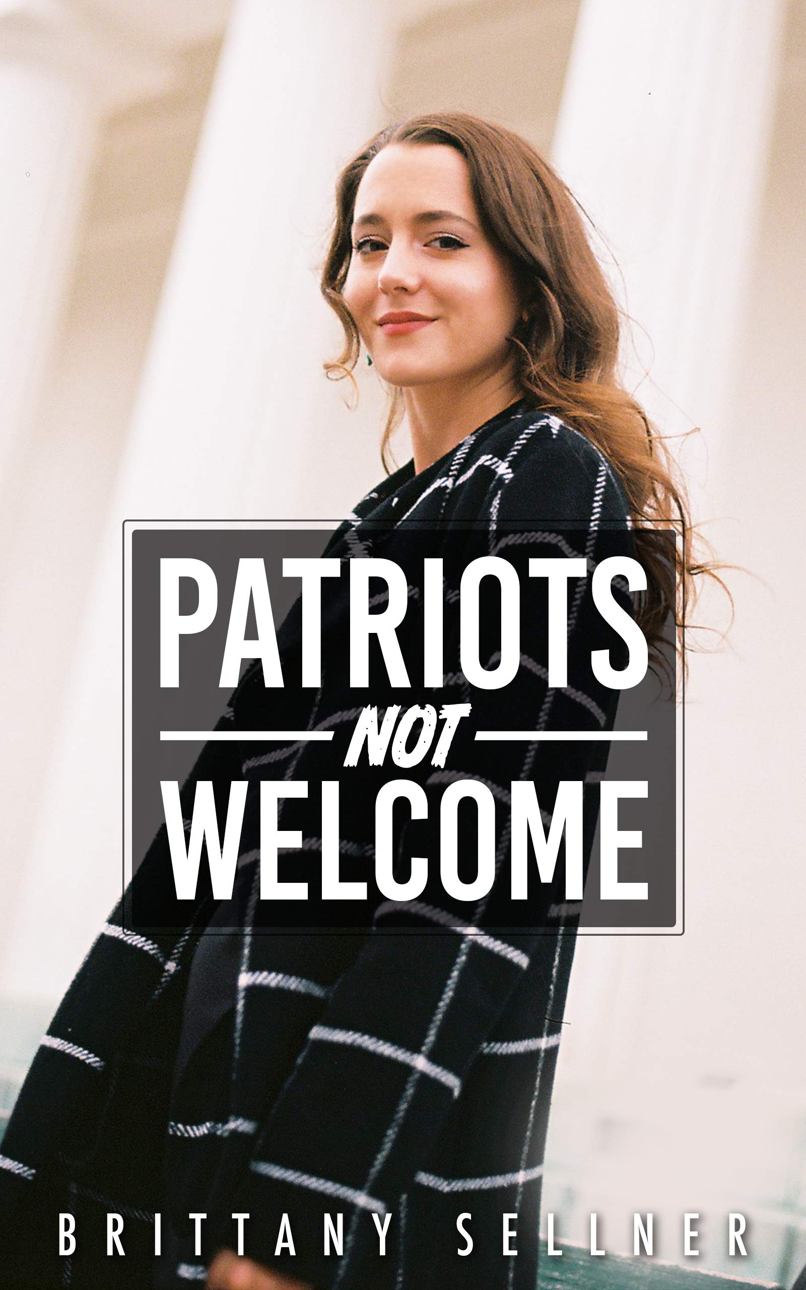 Patriots Not Welcome by Brittany Sellner | Goodreads
