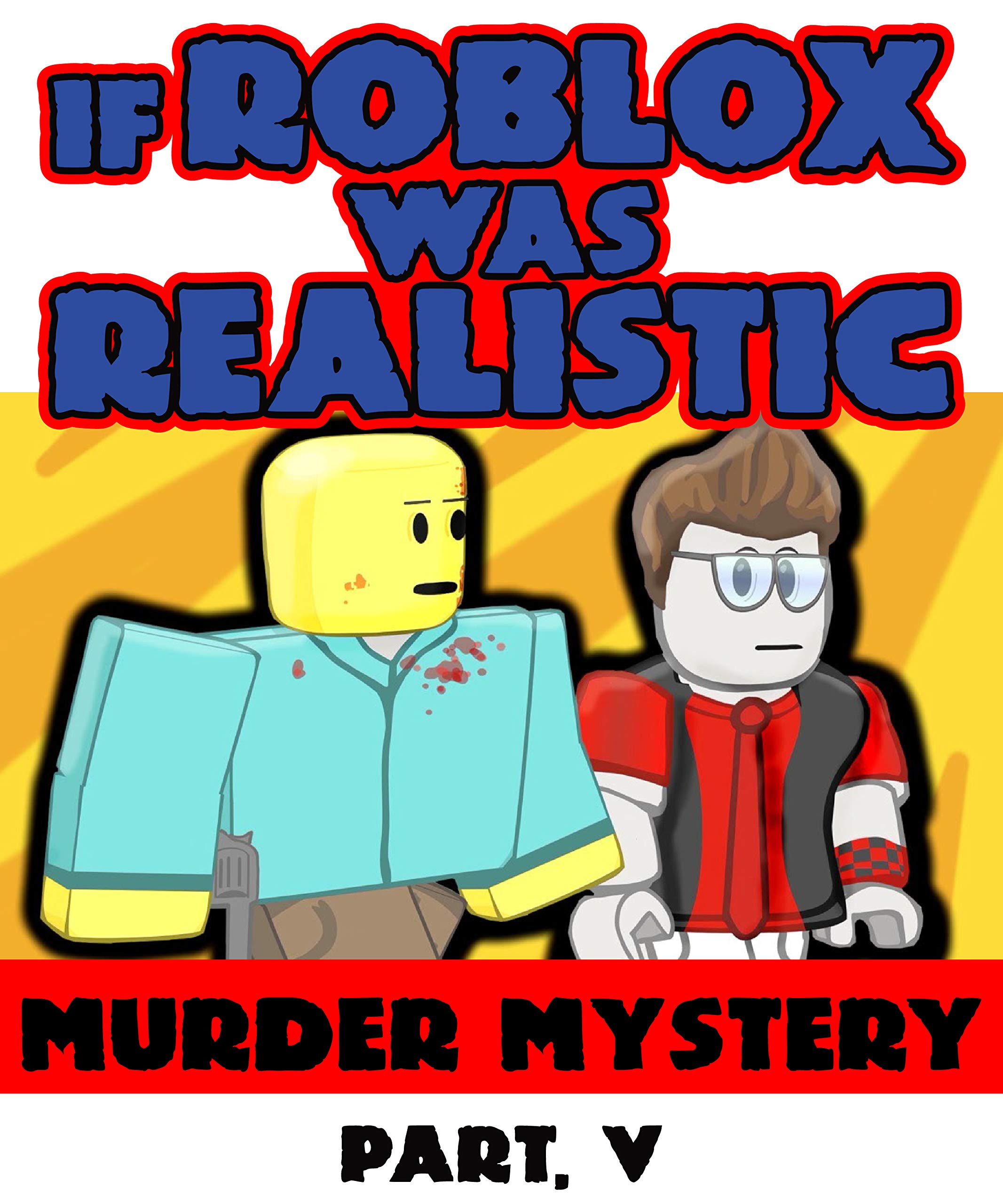 If Roblox Was Realistic 5: Murder Mystery Roblox Comic Books by Mary ...