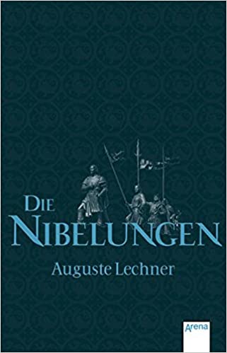 Die Nibelungen: Glanzzeit und Untergang eines mÀchtigen Volkes