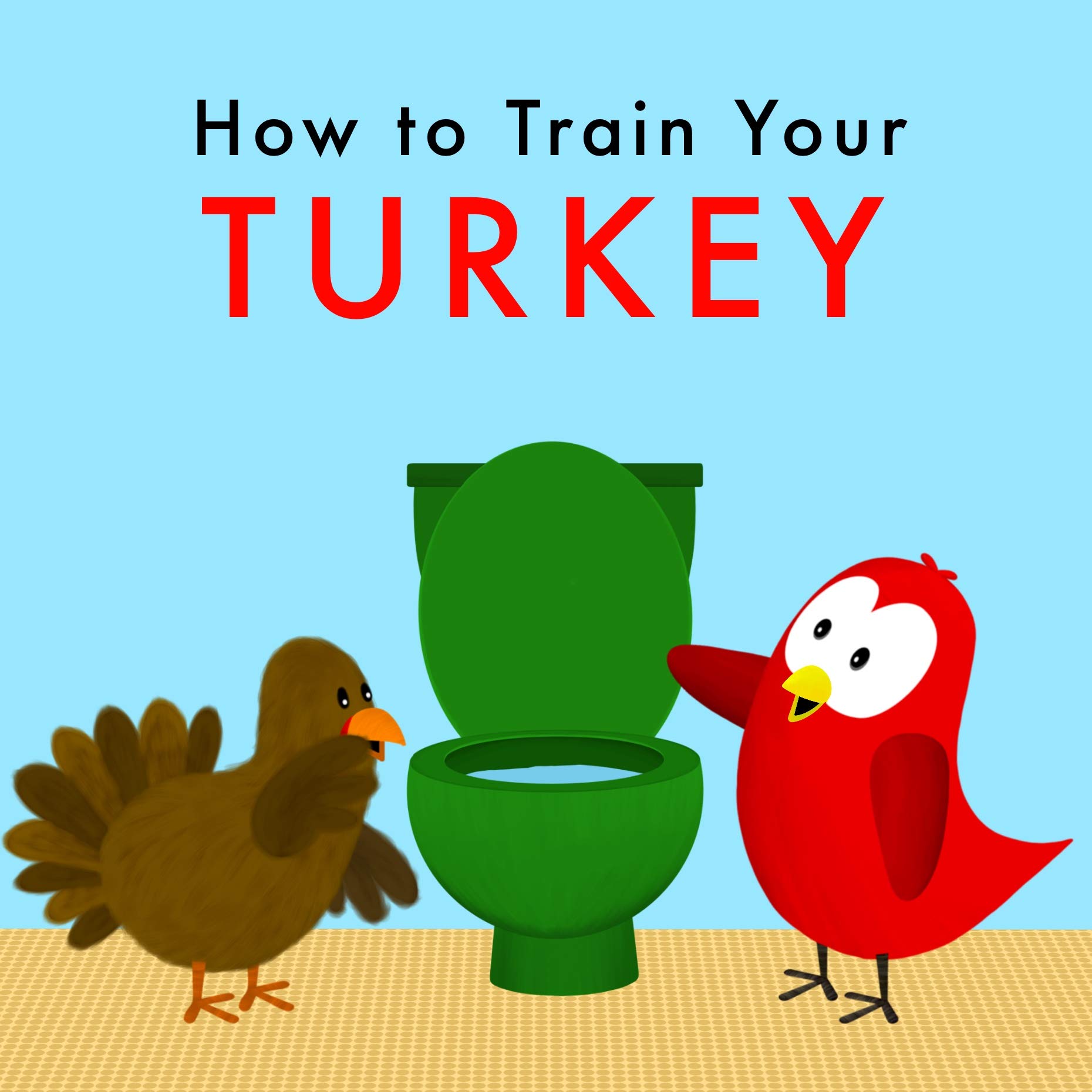 How to Train Your Turkey