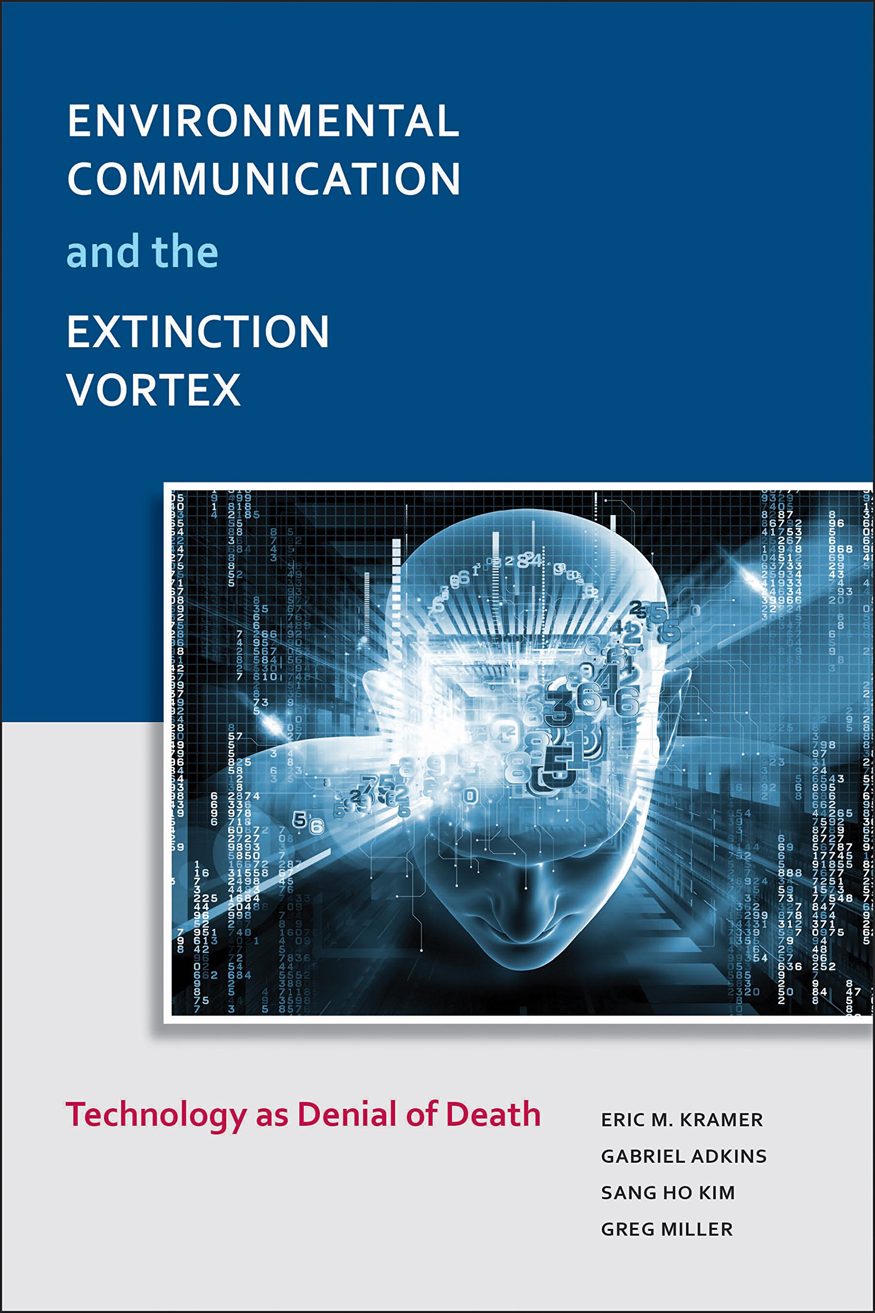 Environmental Communication and the Extinction Vortex: Technology as ...
