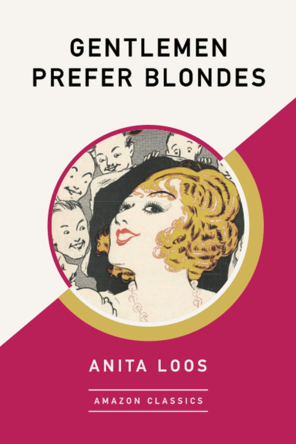 Gentlemen Prefer Blondes (AmazonClassics Edition) by Anita Loos | Goodreads
