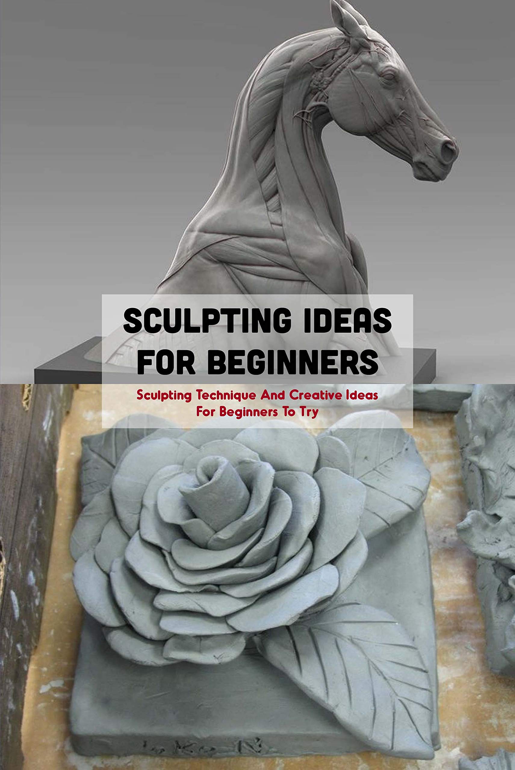 Sculpting Ideas For Beginners Sculpting Technique And Creative Ideas For Beginners To Try