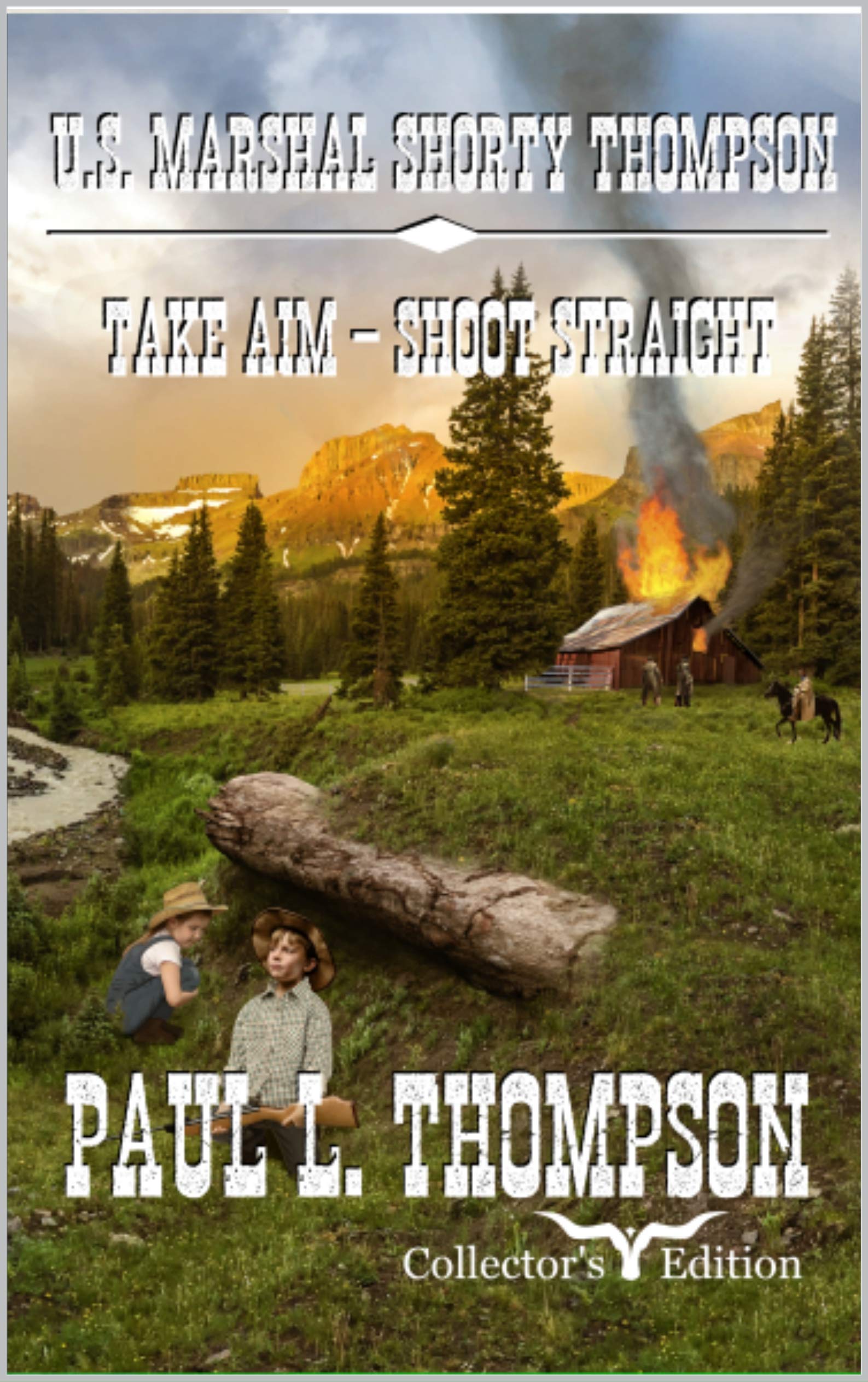 U.S. Marshal Shorty Thompson - Take Aim - Shoot Straight book cover
