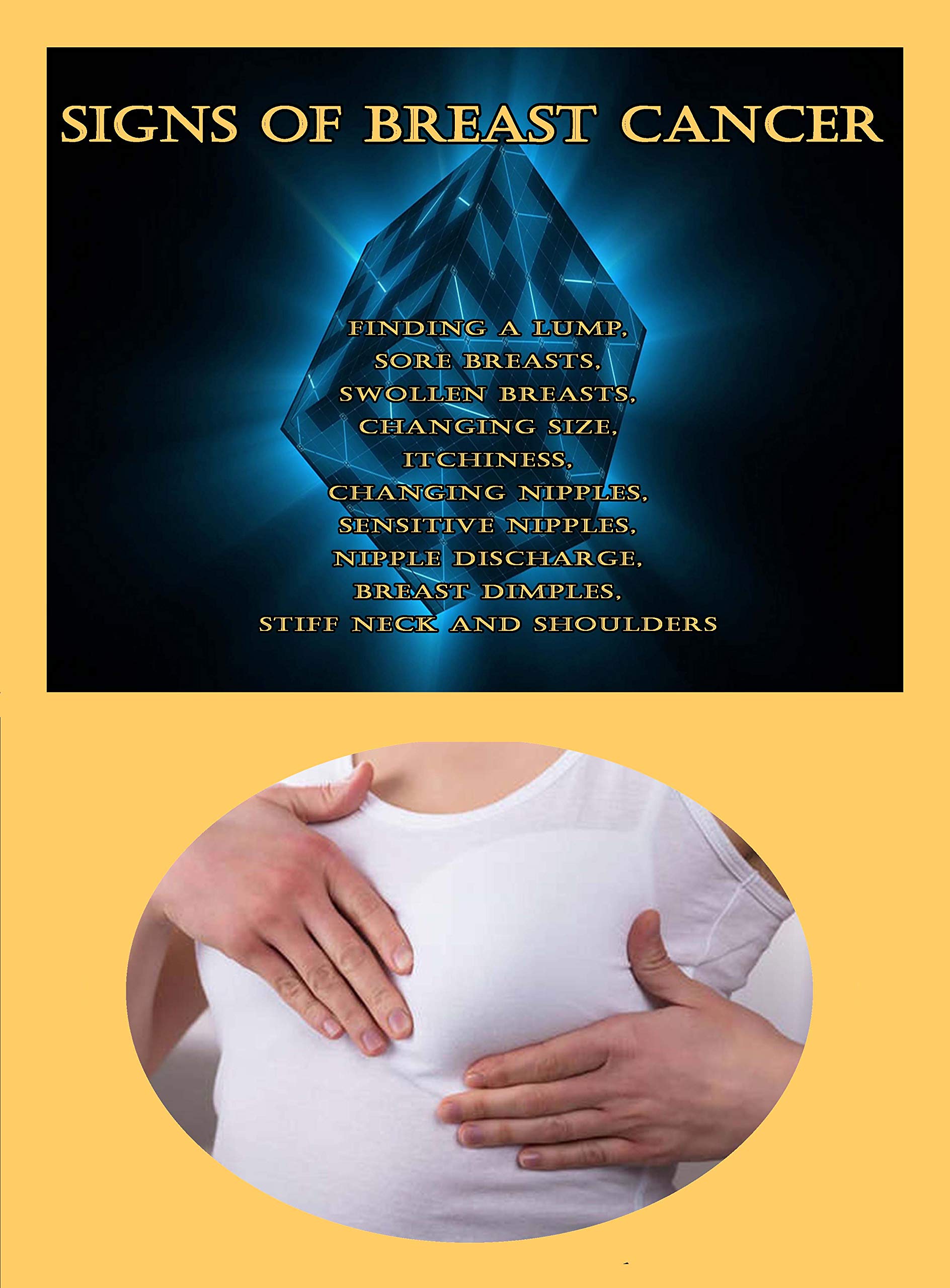 Signs of Breast Cancer Finding a Lump, Sore Breasts, Swollen Breasts