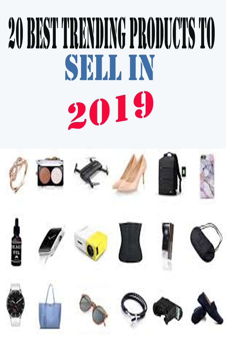 20 Best Trending Products to Sell in 2019 by Lee Goodreads