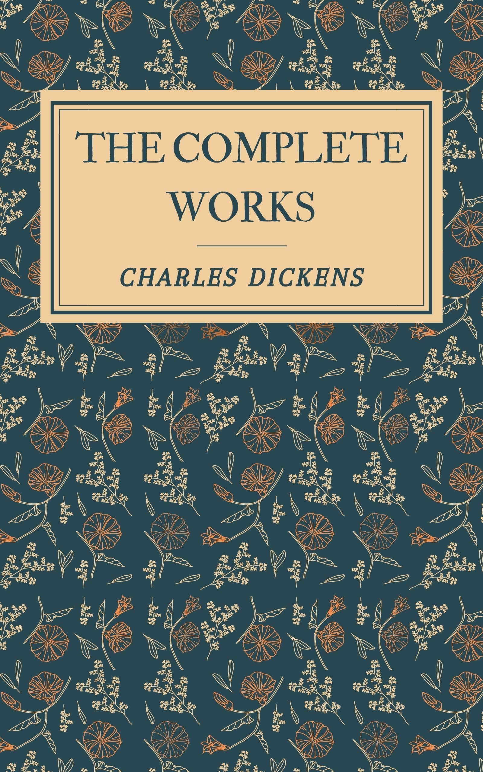 The Complete Charles Dickens Collection " 60 Works " by Charles