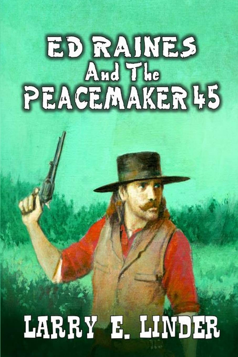peacemaker-45-a-classic-western-by-larry-e-linder-goodreads
