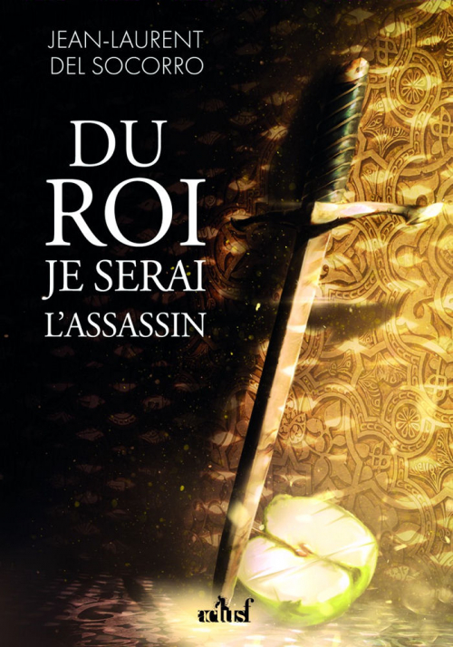 Du roi je serai l’assassin book cover