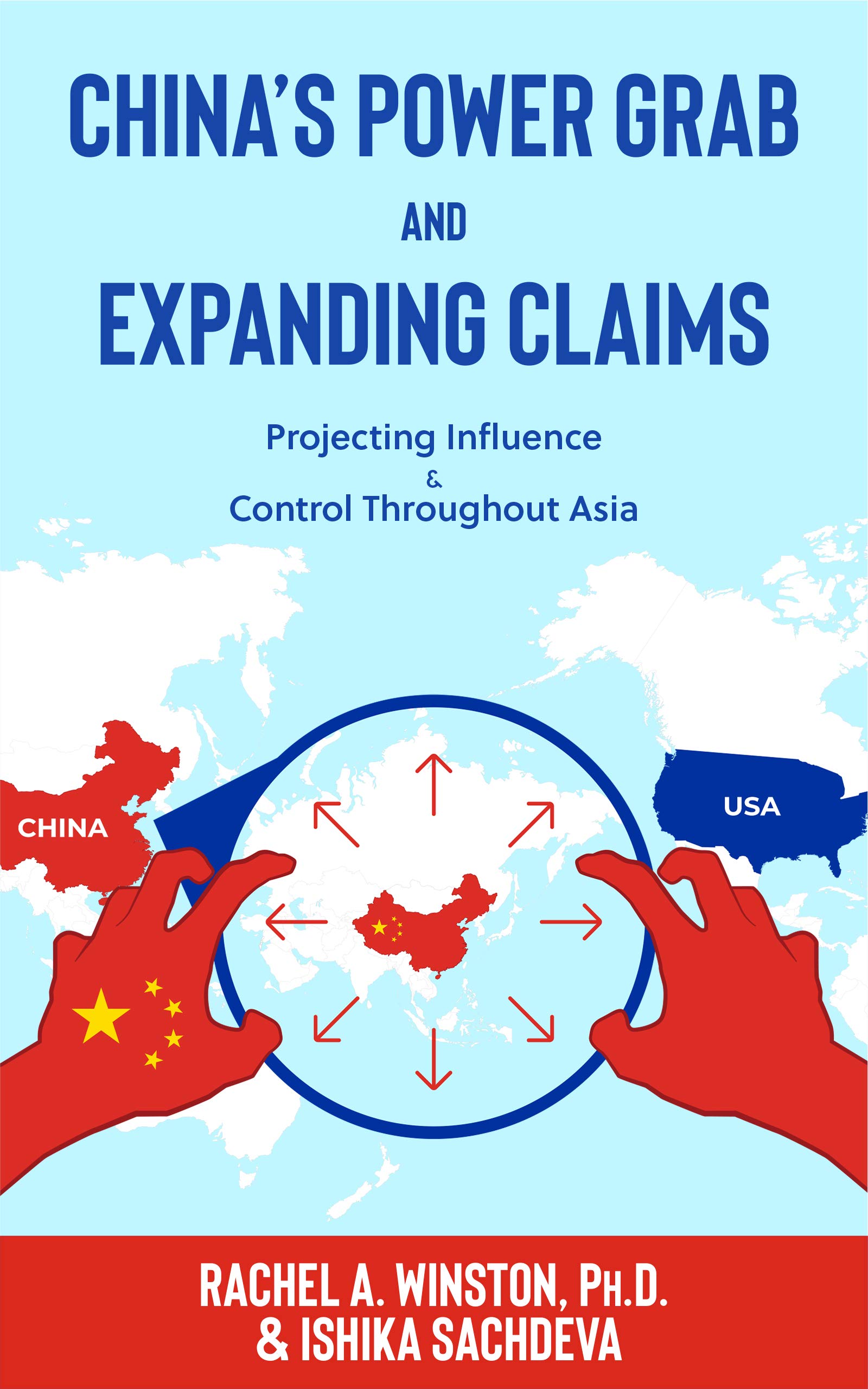 China's Power Grab and Expanding Claims Projecting Influence & Control