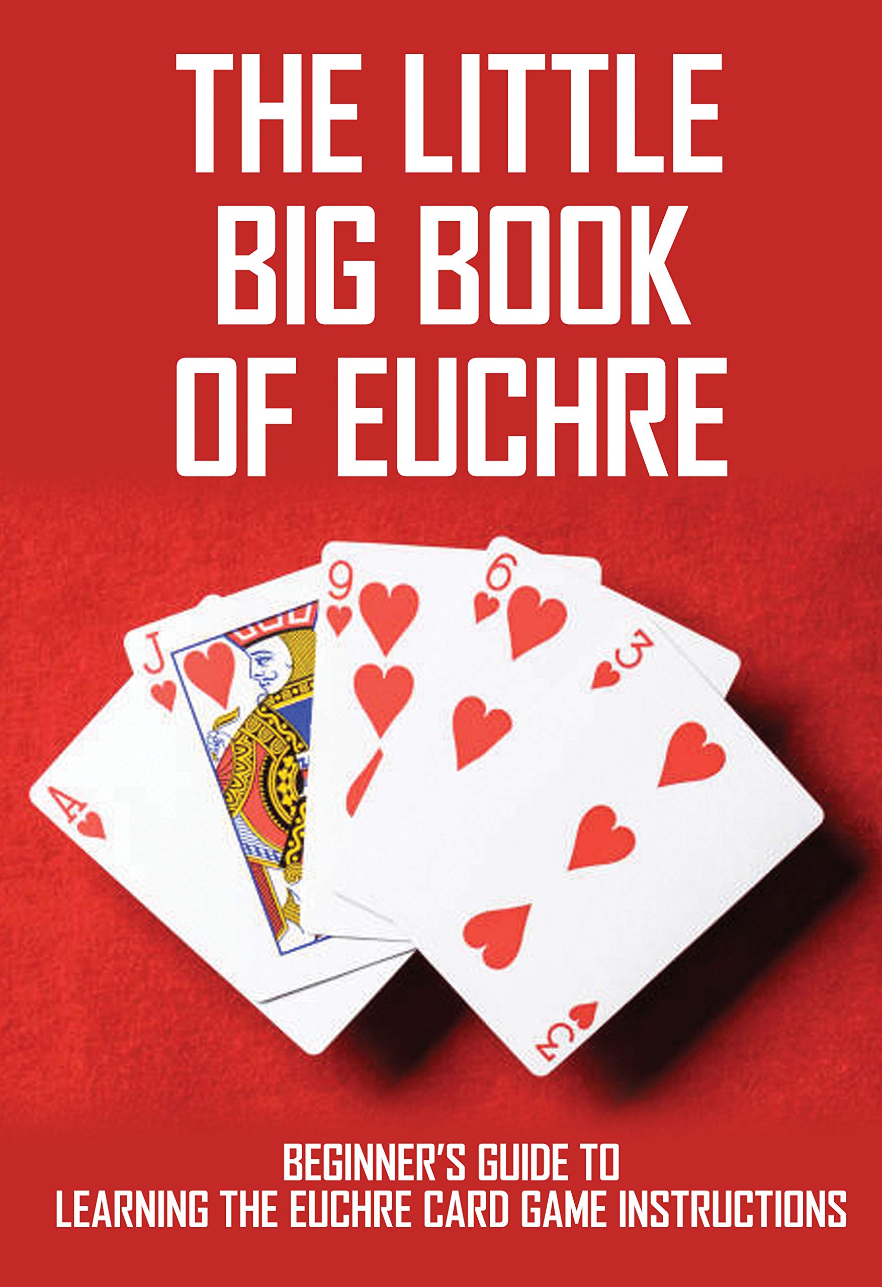the-little-big-book-of-euchre-beginner-s-guide-to-learning-the-euchre