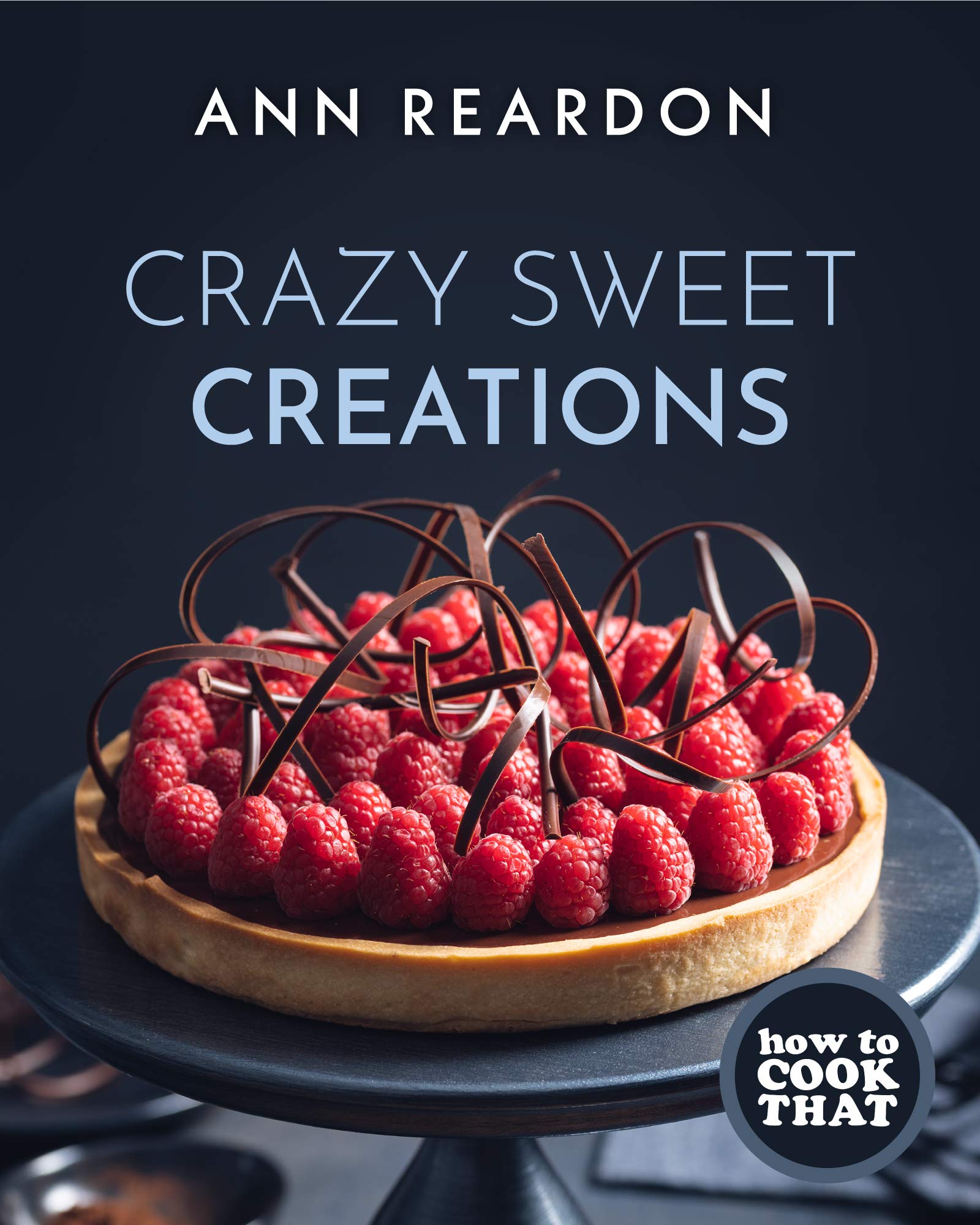 Crazy Sweet Creations (How to Cook That)