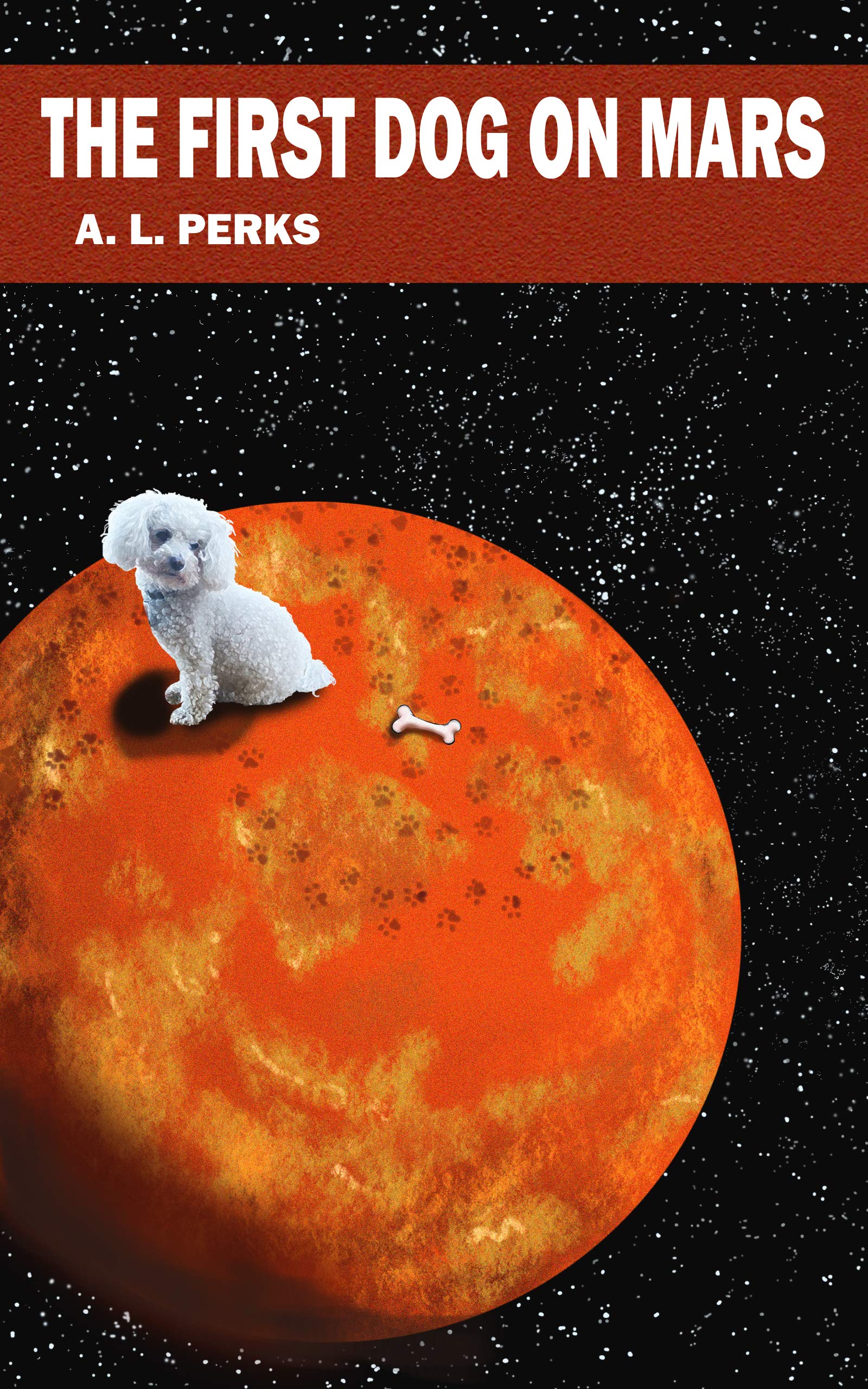 The First Dog on Mars by A.L. Perks Goodreads