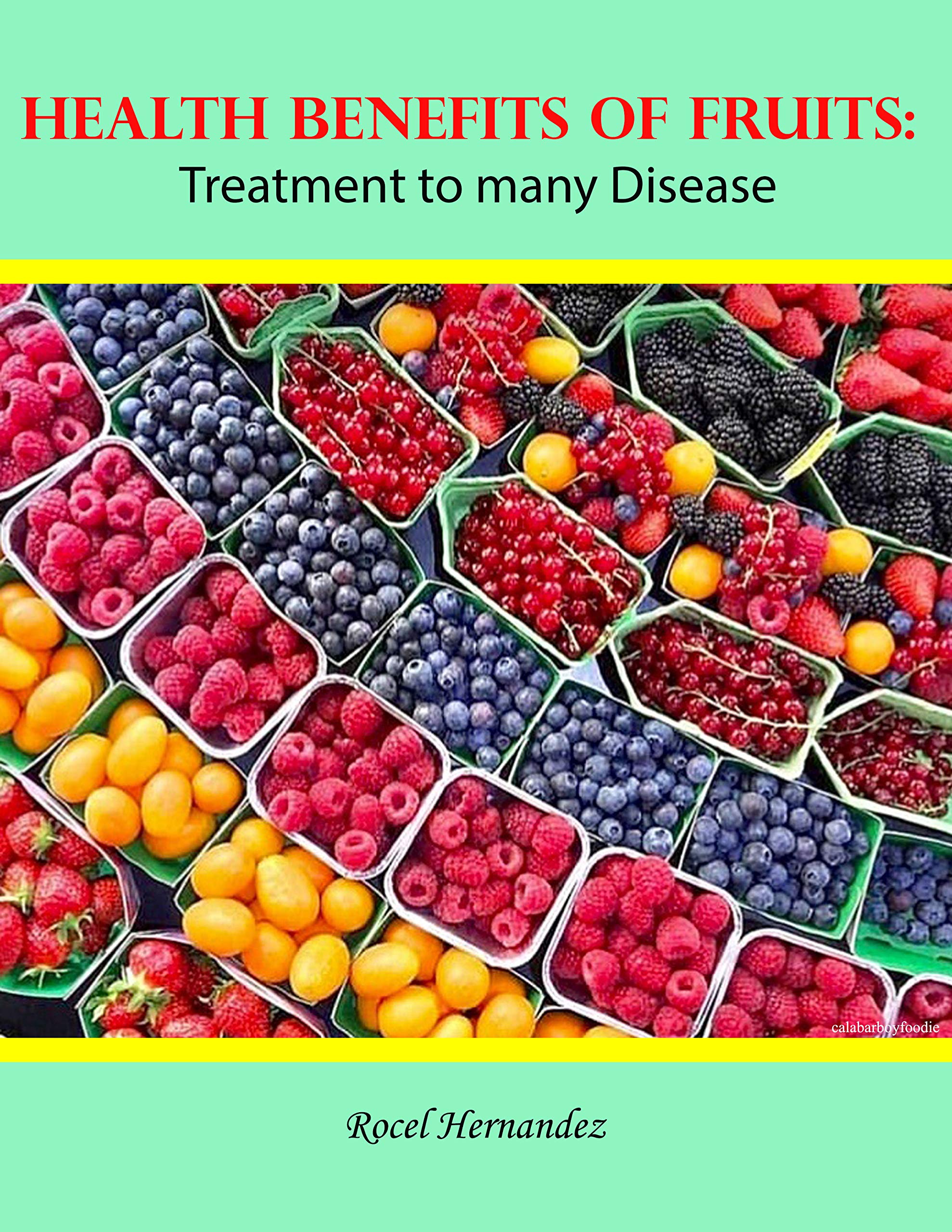 Health Benefits Of Fruits Treatment To Many Disease By Rocel Hernandez health-benefits-of-fruits-treatment-to-many-disease-by-rocel-hernandez