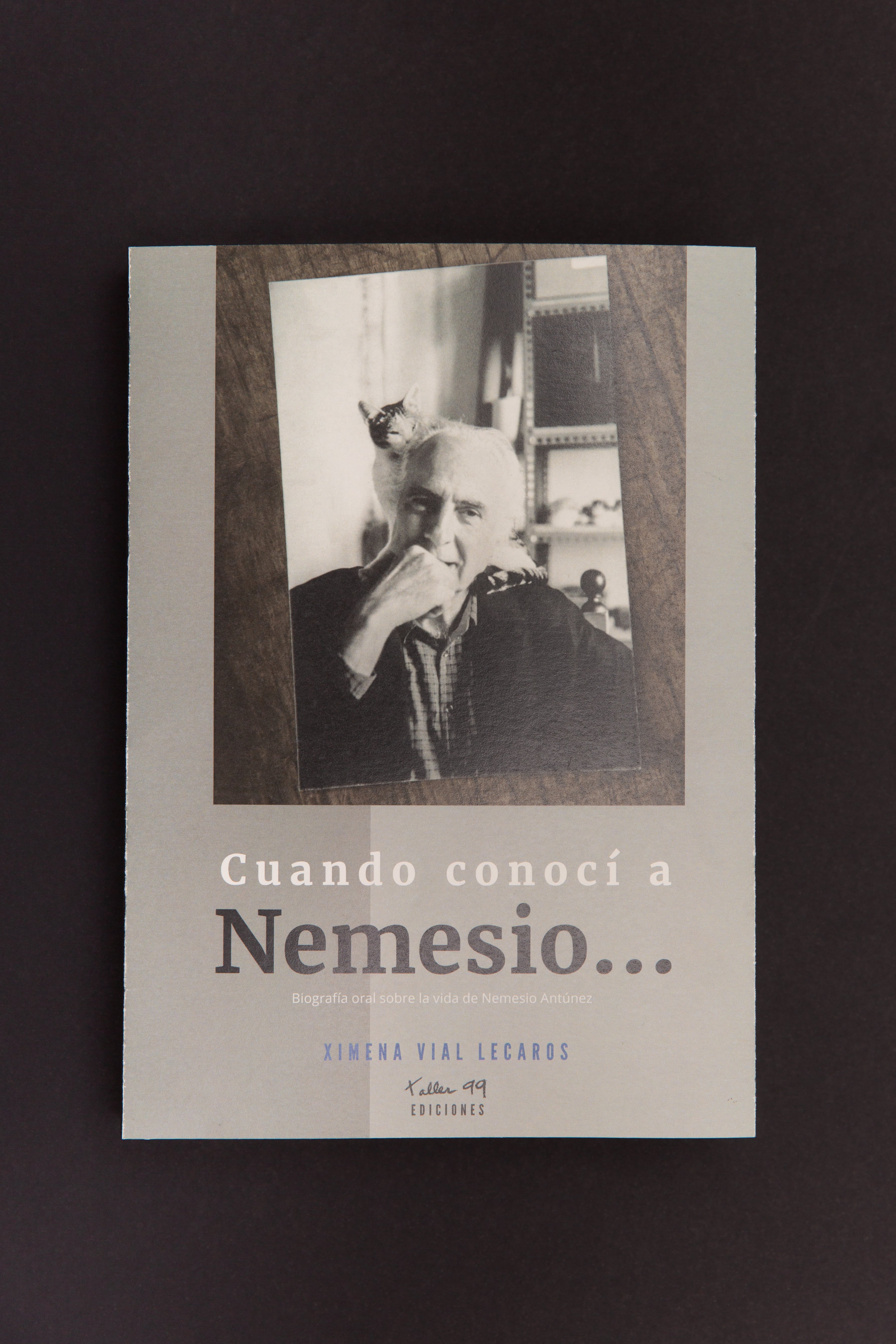 Cuando conocí a Nemesio una biografía oral de Nemesio Ántunez by