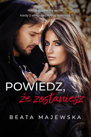 Powiedz, że zostaniesz book cover