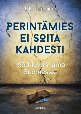 Perintämies ei soita kahdesti — 1990-luvun lama Suomessa