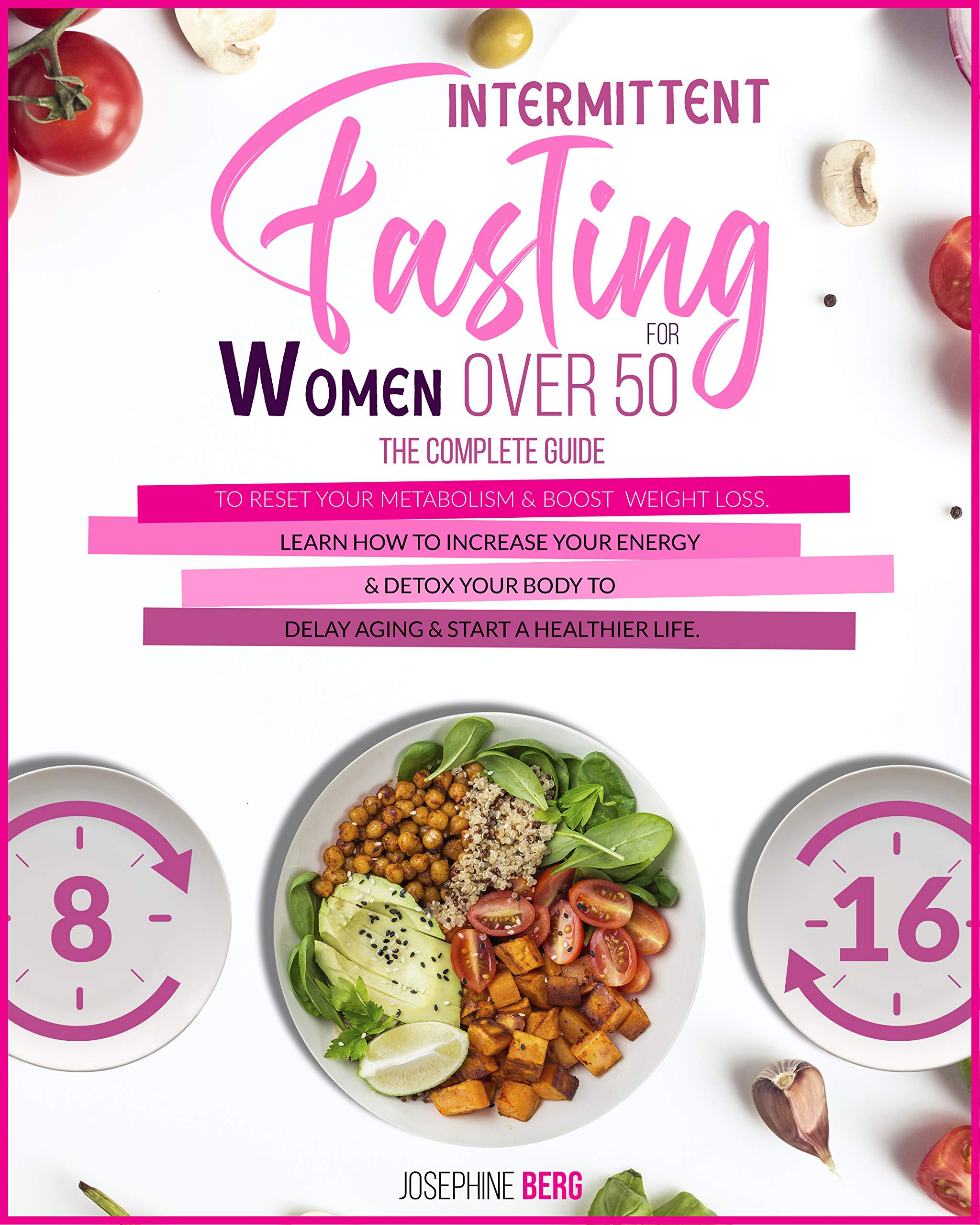 Intermittent Fasting For Women Over 50: The Complete guide to Reset ...