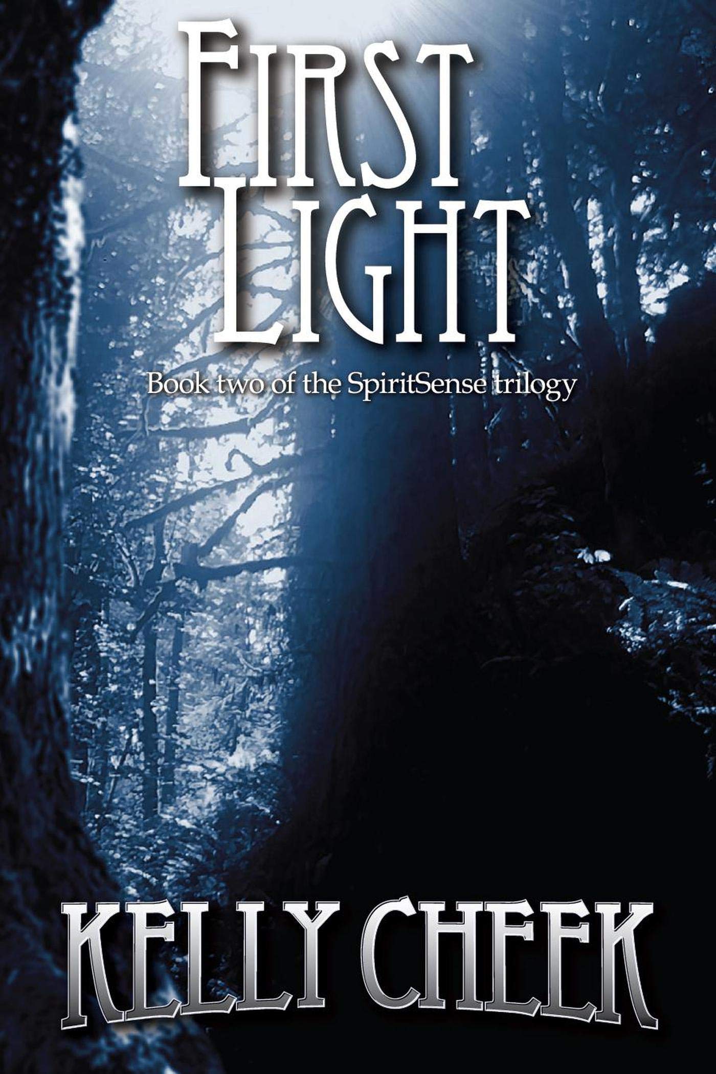 First Light (The SpiritSense Trilogy Book 2) by Kelly Cheek | Goodreads