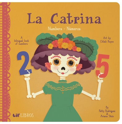 La Catrina: Numbers / Números: A Bilingual Book of Numbers (Lil' Libros)