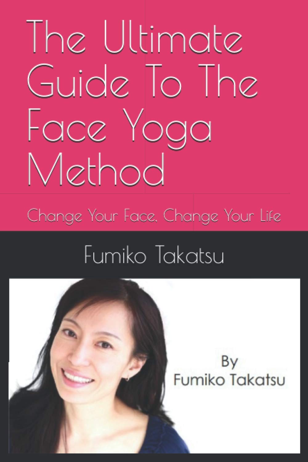The Ultimate Guide To The Face Yoga Method Change Your Face, Change