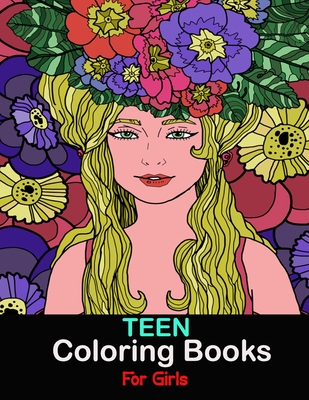 Teen Coloring Books For Girls: Fun, Anti-Stress Coloring Book by Dianna ...